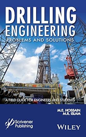 drilling engineering problems and solutions a field guide for engineers and students 1st edition m e hossain