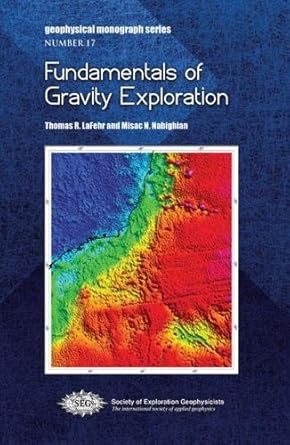 fundamentals of gravity exploration 1st edition thomas r lafehr 1560802987, 978-1560802983