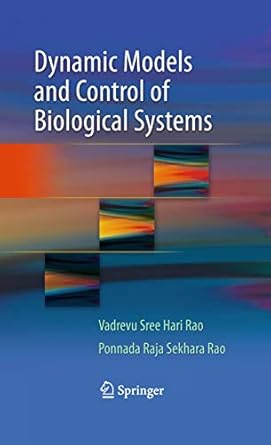 dynamic models and control of biological systems 1st edition vadrevu sree hari rao ,ponnada raja sekhara rao