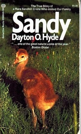 sandy the true story of a rare sandhill crane who joined our family 1st edition dayton o hyde 0345028805,