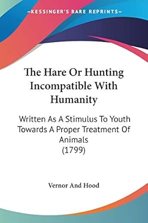 the hare or hunting incompatible with humanity written as a stimulus to youth towards a proper treatment of