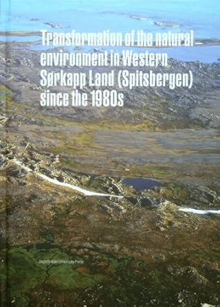 transformation of the natural environment in western sorkapp land since the 1980s 1st edition wieslaw ziaja