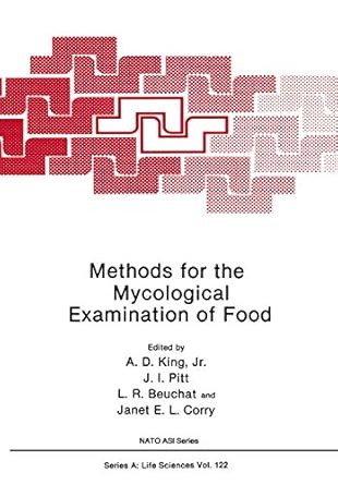 methods for the mycological examination of food 1st edition a d king jr ,john i pitt ,larry r beuchat ,janet