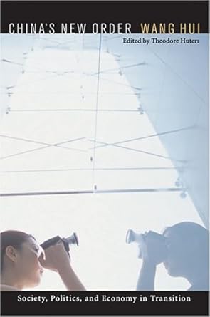 chinas new order society politics and economy in transition 1st edition hui wang ,theodore huters ,rebecca e