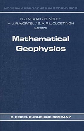 mathematical geophysics a survey of recent developments in seismology and geodynamics 1st edition n j vlaar