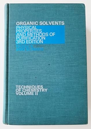 organic solvents physical properties and methods of purification 1st edition john a riddick 0471927260,