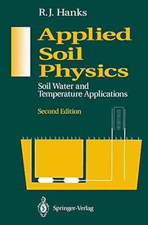 applied soil physics soil water and temperature applications 1st edition r j hanks 038797850x, 978-0387978505