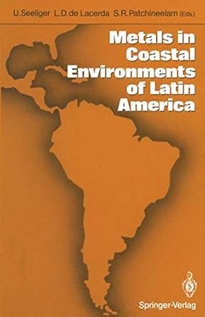 metals in coastal environments of latin america 1st edition ulrich seeliger ,luiz d de lacerda ,s r