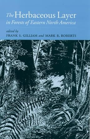 the herbaceous layer in forests of eastern north america 1st edition frank s gilliam ,mark r roberts