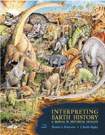 interpreting earth history a manual in historical geology 1st edition morris petersen ,j keith rigby