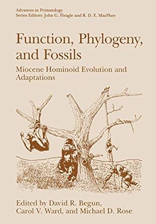 function phylogeny and fossils miocene hominoid evolution and adaptations 1st edition david r begun ,carol v