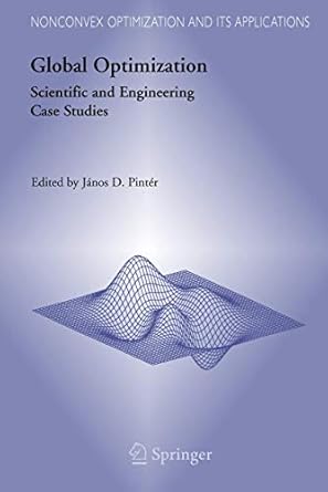 global optimization scientific and engineering case studies 1st edition janos d pinter 1441940235,