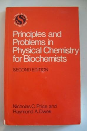 principles and problems in physical chemistry for biochemists 1st edition nicholas c price ,raymond a dwek