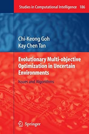 evolutionary multi objective optimization in uncertain environments issues and algorithms 1st edition chi