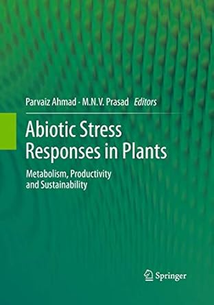 abiotic stress responses in plants metabolism productivity and sustainability 1st edition parvaiz ahmad ,m n