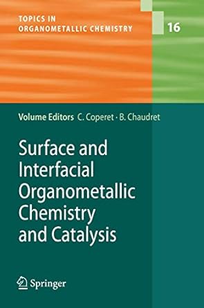 surface and interfacial organometallic chemistry and catalysis 1st edition c coperet ,bruno chaudret