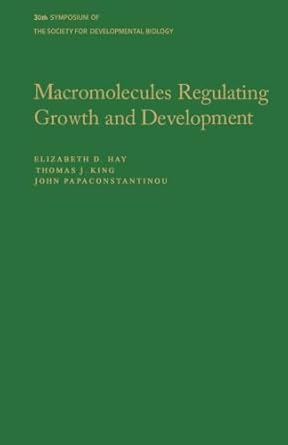 macromolecules regulating growth and development 1st edition elizabeth d hay 0124335667, 978-0124335660