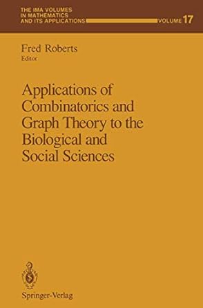 applications of combinatorics and graph theory to the biological and social sciences 1st edition fred s