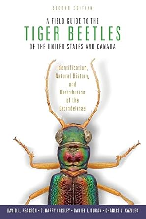 a field guide to the tiger beetles of the united states and canada identification natural history and