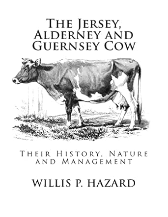 the jersey alderney and guernsey cow their history nature and management 1st edition willis p hazard ,jackson