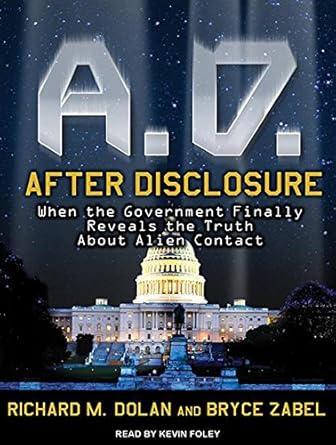 a d after disclosure when the government finally reveals the truth about alien contact 1st edition richard m