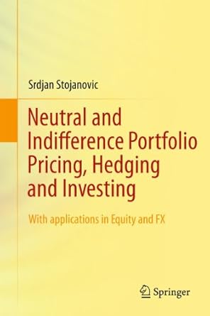 neutral and indifference portfolio pricing hedging and investing with applications in equity and fx 1st
