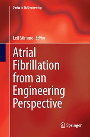 atrial fibrillation from an engineering perspective 1st edition leif sornmo 3030098389, 978-3030098384