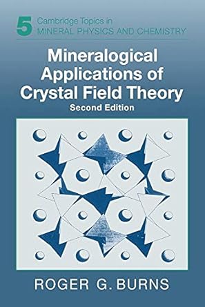 mineralogical applications of crystal field theory 1st edition roger g burns 0521017858, 978-0521017855