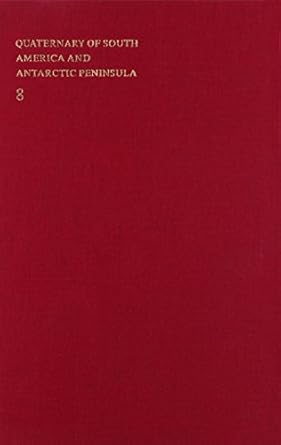 quaternary of south america and antarctic peninsula vol 8 1st edition jorge rabassa ,monica salemme