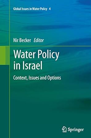 water policy in israel context issues and options 1st edition nir becker 940075910x, 978-9400759107