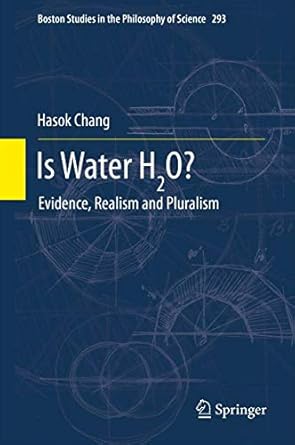 is water h2o evidence realism and pluralism 1st edition hasok chang 9400739311, 978-9400739314
