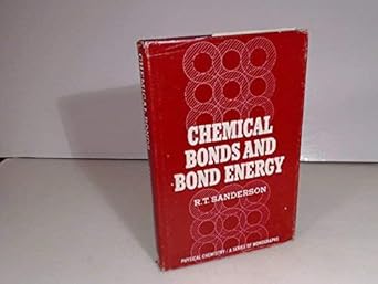 chemical bonds and bond energy 1st edition r t sanderson 0126180504, 978-0126180503