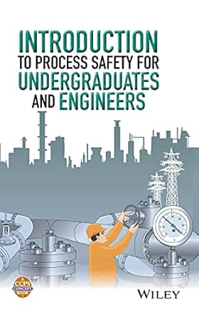 introduction to process safety for undergraduates and engineers 1st edition american institute of chemical
