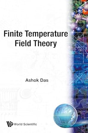 finite temperature field theory 1st edition ashok das 9810228562, 978-9810228569