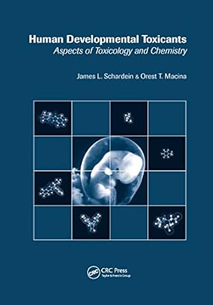 human developmental toxicants aspects of toxicology and chemistry 1st edition orest t macina ,james l