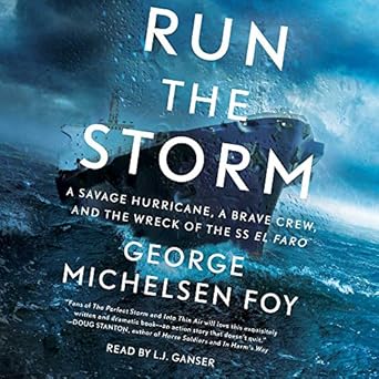 run the storm a savage hurricane a brave crew and the wreck of the ss el faro 1st edition george michelsen