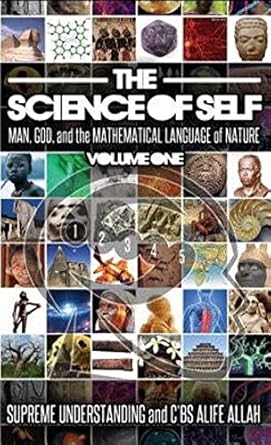 science of self man god and the mathematical language of nature 1st edition supreme understanding ,c'bs alife