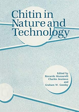 chitin in nature and technology 1st edition c jeuniaux riccardo muzzarelli,g w gooday 0306422115,