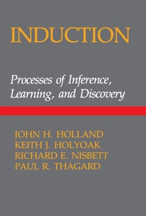 induction processes of inference learning and discovery 1st edition john h h holland ,keith j holyoak