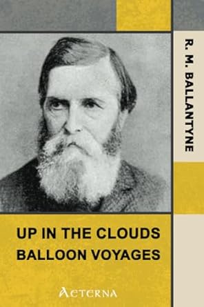 up in the clouds balloon voyages 1st edition r m ballantyne 1444417509, 978-1444417500