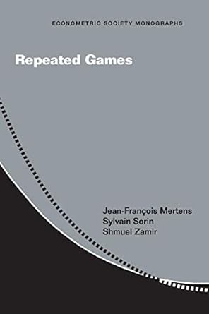 repeated games 1st edition professor jean francois mertens ,professor sylvain sorin ,professor shmuel zamir
