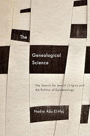 the genealogical science the search for jewish origins and the politics of epistemology 1st edition nadia abu