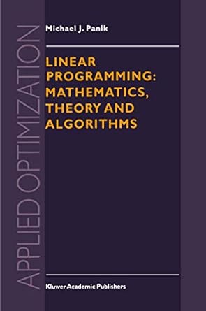 linear programming mathematics theory and algorithms 1st edition m j panik 0792337824, 978-0792337829