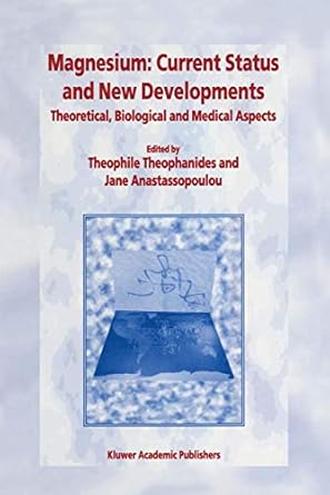 magnesium current status and new developments theoretical biological and medical aspects 1st edition t