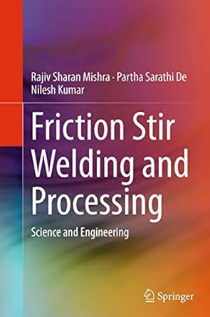 friction stir welding and processing science and engineering 1st edition rajiv sharan sharan mishra ,partha