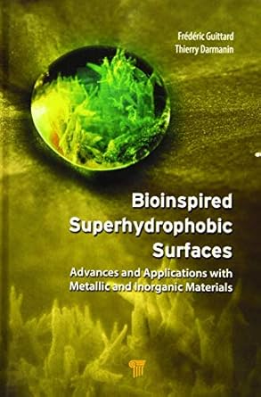 bioinspired superhydrophobic surfaces advances and applications with metallic and inorganic materials 1st