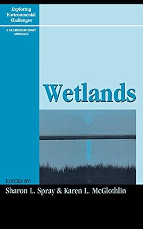 wetlands 1st edition sharon l spray ,karen l mcglothlin ,john c callaway ,stephen faulkner ,mary a hague