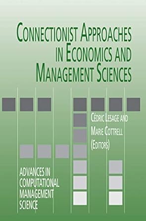 connectionist approaches in economics and management sciences 1st edition cedric lesage ,marie cottrell
