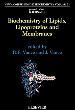 biochemistry of lipids lipoproteins and membranes 1st edition dennis e vance ,j e vance 044482359x,