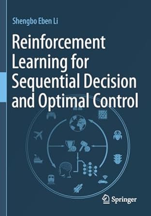 reinforcement learning for sequential decision and optimal control 1st edition shengbo eben li 9811977860,